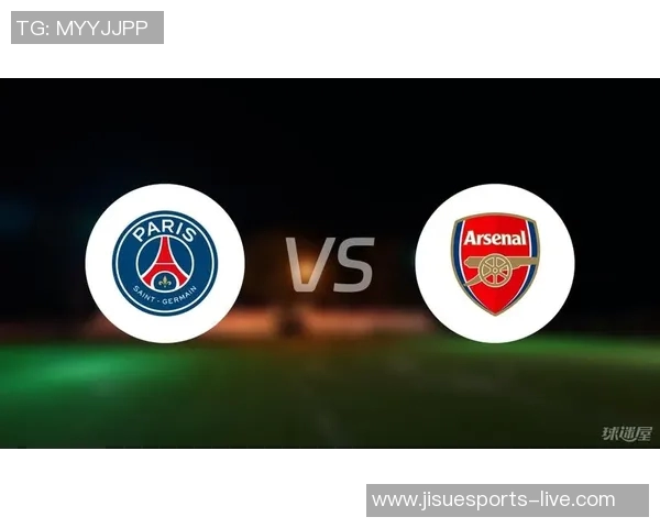 友谊赛精彩回顾巴黎圣日耳曼轻取阿森纳全场战术解析